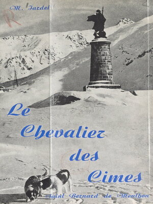 cover image of Le chevalier des cimes, Saint Bernard de Menthon